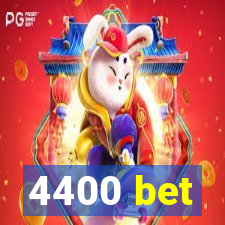 4400 bet